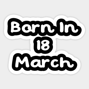 Born In 18 March Sticker